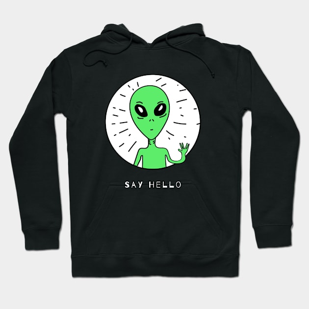 Say Hello to Ufo Hoodie by Dream the Biggest